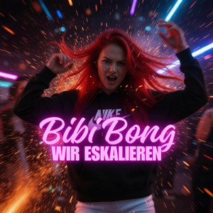 WIR ESKALIEREN by BIBI BONG