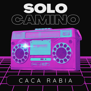 Solo Camino by Caca Rabia