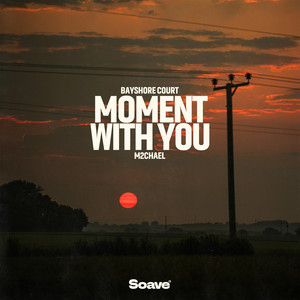 Moment With You by Bayshore Court, M2chael
