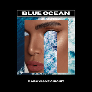 Blue Ocean by DARKWAVE CIRCUIT