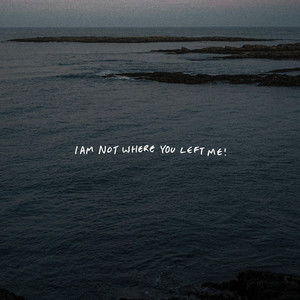I AM NOT WHERE YOU LEFT ME! - Instrumental by normal the kid