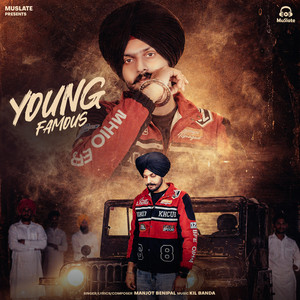 Young Famous by Manjot Benipal, Kil Banda