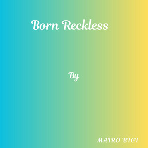 Born Reckless by Mairoi Bigi