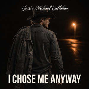 I Chose Me Anyway by Jessie Michael Callahan