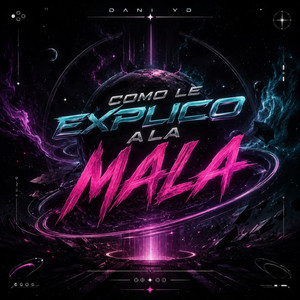 Como Le Explico Ala Mala by Dani YD