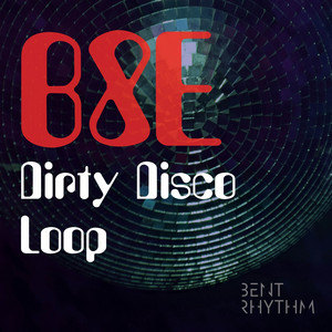 Dirty Disco Loop by B8E