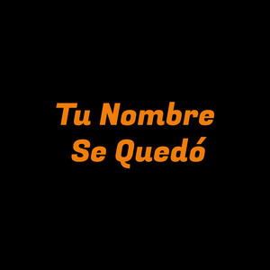 Tu nombre se quedo by liam yansen