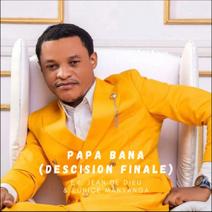 Ev Jean De Dieu & Eunice Manyanga - Papa Bana (Descision Finale)