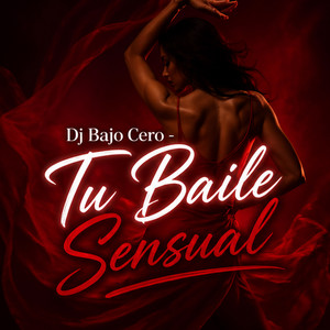 Tu Baile Sensual by DJ BAJO CERO