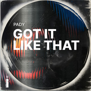 Pady - Got It Like That