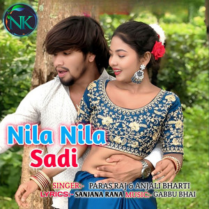 Paras Raj Yadav & Anjali Bharti - Nila Nila Sadi