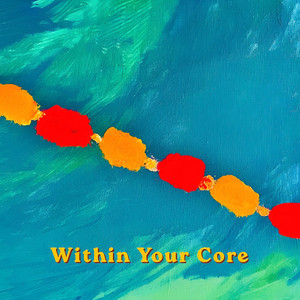 Within Your Core by Alkım