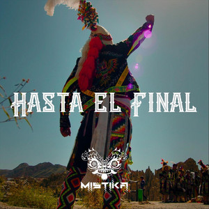 Mistika - Hasta el Final