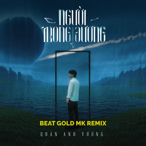 Người Trong Gương (Beat Gold Mk Remix)