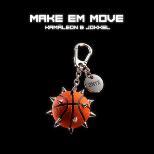 MAKE EM MOVE by Kamäleon, Jokkel