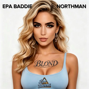 BLOND by EPA BADDIE, NORTHMAN