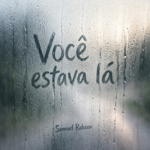 Você estava lá by Samuel Robson