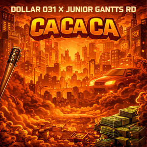 Ca Ca Ca by Dollar 031, Junior Gantts RD