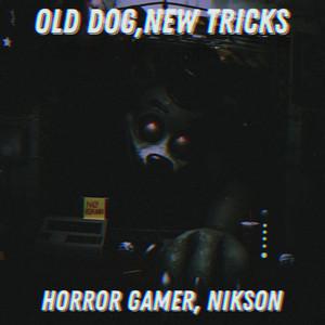 Old dog,New tricks by Horror Gamer, Nikson