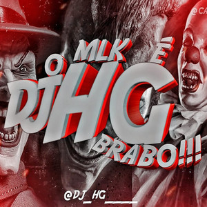 DJ HG MLK É BRABO - Medley Das Antigas
