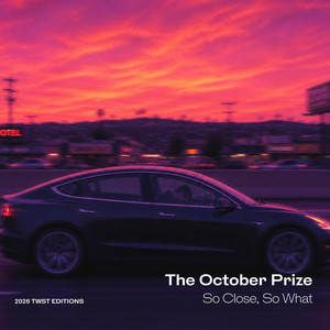 So Close, So What by The October Prize