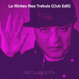 Nicolae Guță - La Mintea Mea Trebuia (Club Edit)