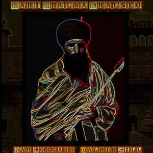 Kam Lohgarh - Nahi Bhulna Khalseo (feat. Dalbir Gill)