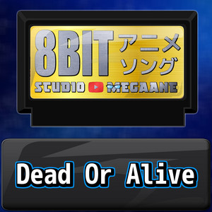 Dead Or Alive[終末のワルキューレⅢ]より(原曲:GLAY) 8bit COVER