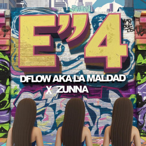 D´Flow Aka La Maldad & Zunna - E"4