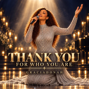 Thank You For Who You Are by Graciadonah