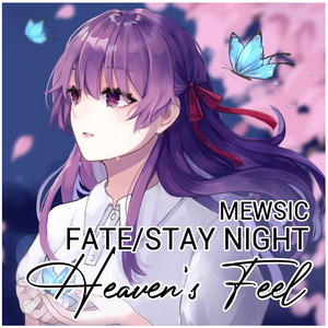 [Heaven's flower night Fate/stay アート・デザイン・音楽 Feel]
