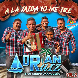 Adrian Ruiz Y Su Grupo Oaxaqueño - El Rey Del Pollo Asado