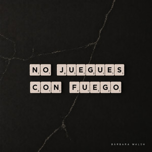 No juegues con fuego by Barbara Walsh