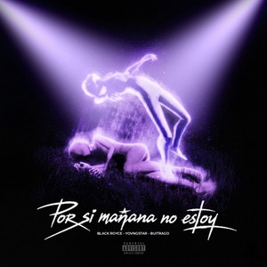 Por Si Mañana No Estoy by Black Royce, YOVNGSTAR, BUITRAGO180