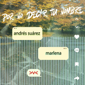 POR NO DECIR TU NOMBRE by Andrés Suárez, MARLENA