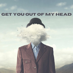 GET YOU OUT OF MY HEAD by K.E.F, Relyae