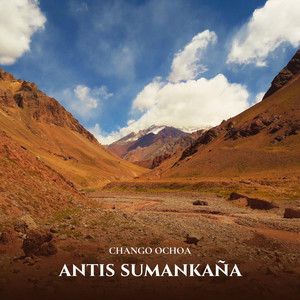 Antis Sumankaña by Chango Ochoa