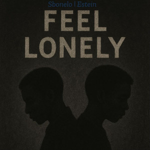 Feel Lonely by Estein, Sbonelo