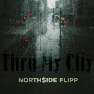 North$ide Flipp - Thru My City