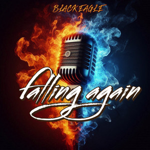 Falling Again by BLACK EAGLE