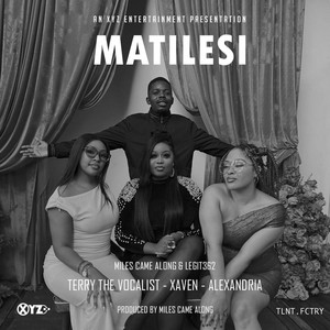 Miles Came Along - Matilesi (feat. Terry The Vocalist, Xaven & Alexandria)