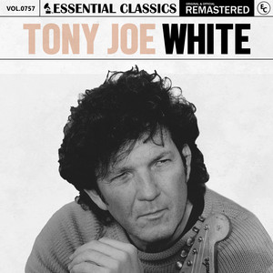 Essential Classics, Vol. 757: Tony Joe White - Compilation by Tony