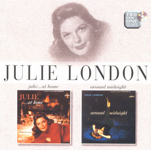Julie . . . At Home/Around Midnight - Album by Julie London | Spotify