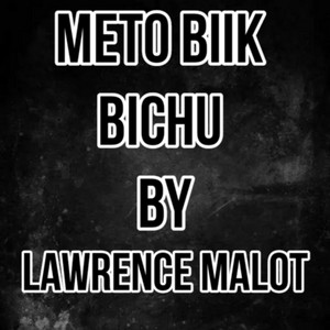 LAWRENCE MALOT - METO BIICK BICHU