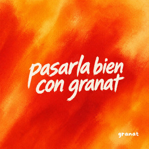 pasarla bien con granat by granat