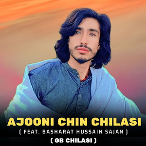 GB Chilasi - Ajooni Chin Chilasi (feat. Basharat Hussain Sajan)