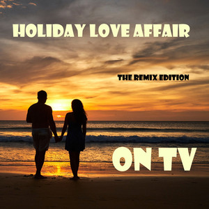 Holiday Love Affair - Remix Edit by On TV, Thomas Duhm