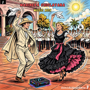 Marinera Chiclayana Music Box by Sonidodeantena, Gálvez