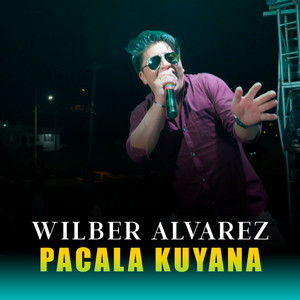 Wilber Alvarez - Pacala Kuyana