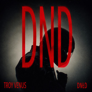 DND by Troy Venus, DNŁD